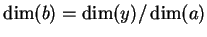 $\dim(b) = \dim(y)/ \dim(a)$