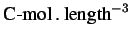 $\mbox{C-mol}
\, . \, \mbox{length}^{-3}$