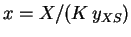 $x = X/(K \, y_{XS})$