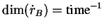 $\dim(\dot{r}_B) = \mbox{time}^{-1}$