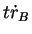 $t \dot{r}_B$