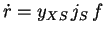 $\dot{r} = y_{XS} \, j_S \, f$