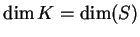 $\dim{K} = \dim(S)$